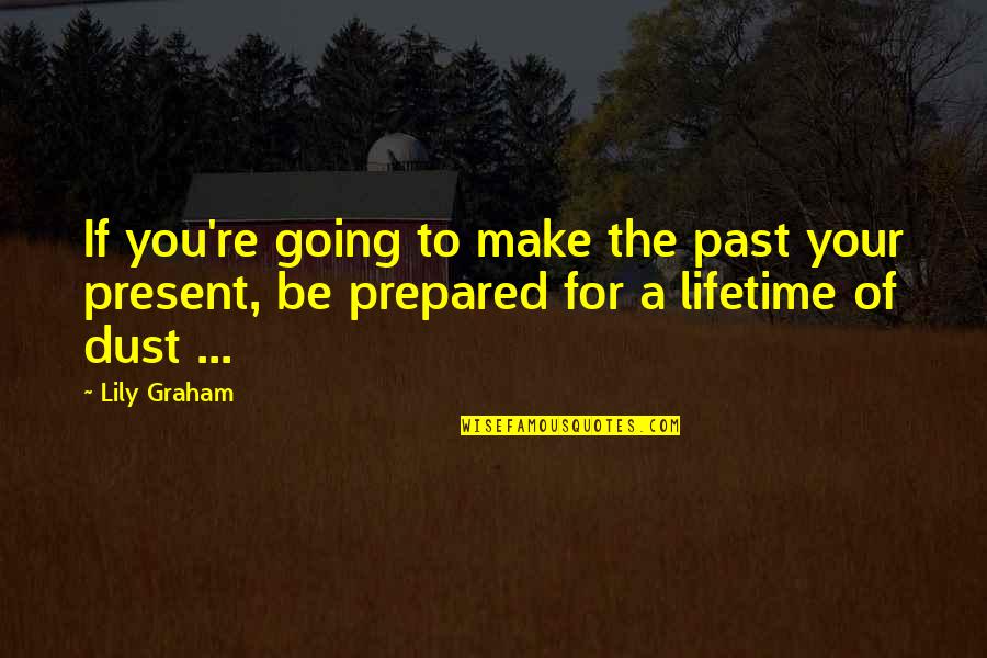 Undaunting In Spanish Quotes By Lily Graham: If you're going to make the past your