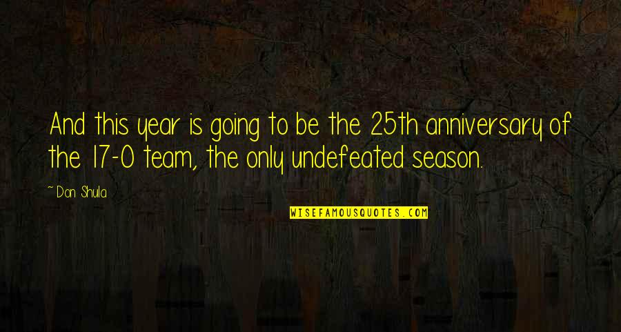 Undefeated Quotes By Don Shula: And this year is going to be the