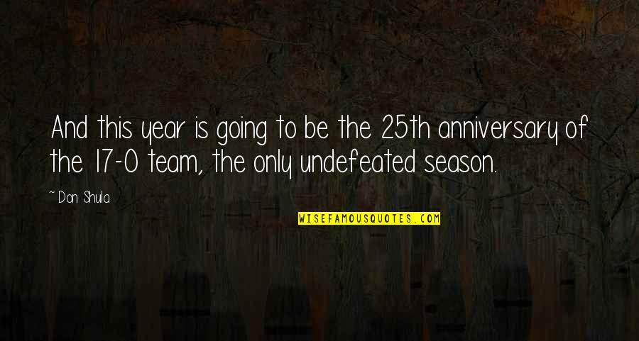 Undefeated Team Quotes By Don Shula: And this year is going to be the