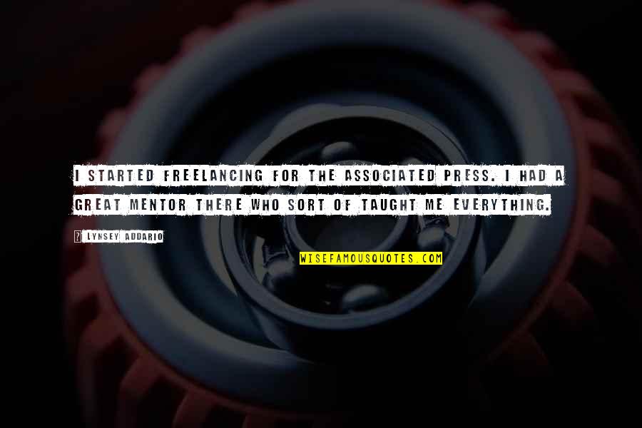 Undemanding Synonym Quotes By Lynsey Addario: I started freelancing for the Associated Press. I