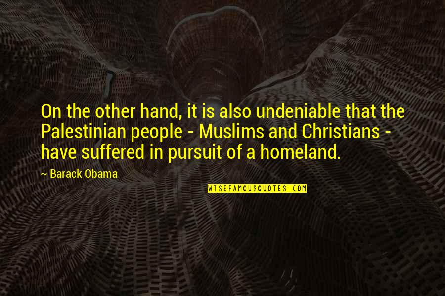 Undeniable Quotes By Barack Obama: On the other hand, it is also undeniable