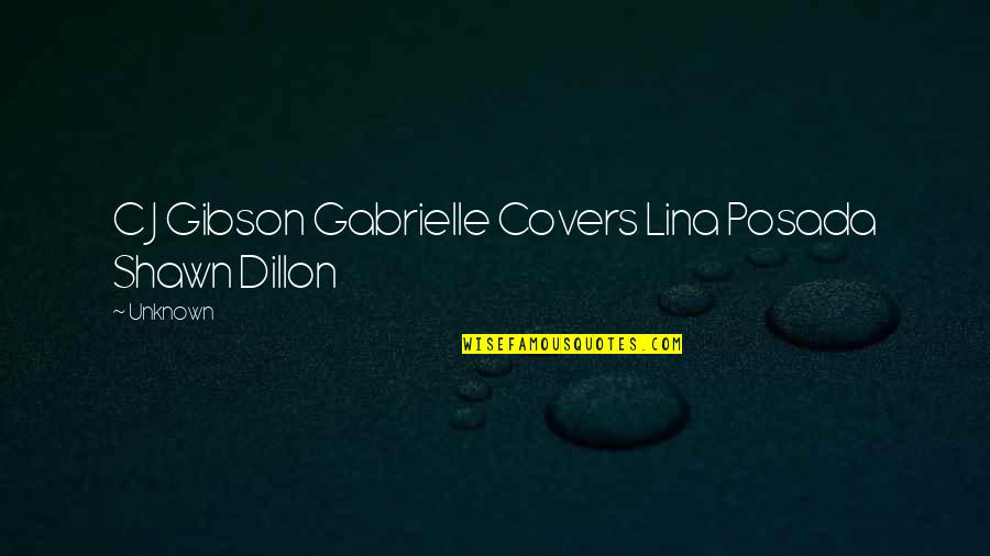 Under Feet Like Ours Quotes By Unknown: C J Gibson Gabrielle Covers Lina Posada Shawn