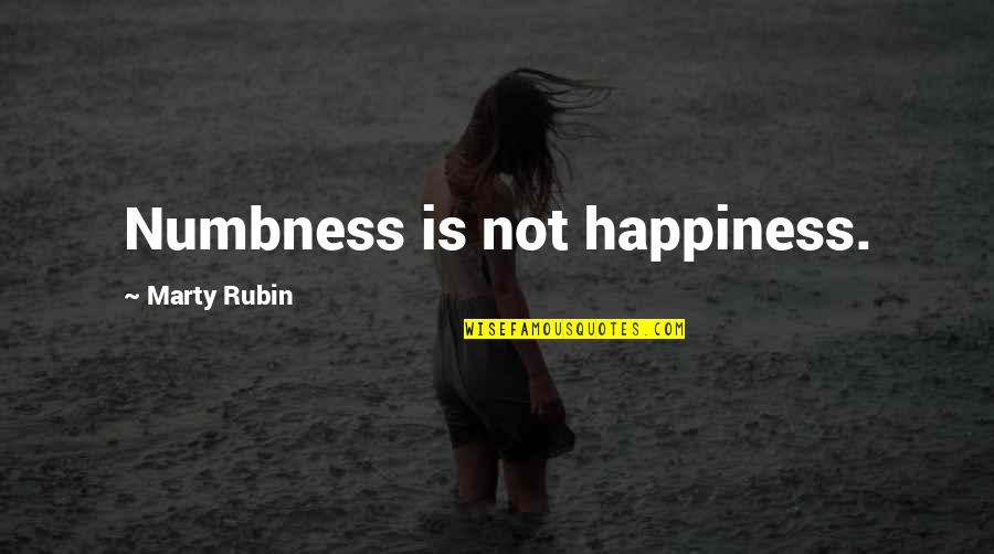 Under Milk Wood Dylan Thomas Quotes By Marty Rubin: Numbness is not happiness. Under Milk Wood Dylan Thomas Quotes By Marty Rubin: Numbness is not happiness.