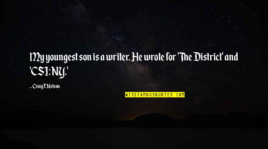 Under My Wing Quotes By Craig T. Nelson: My youngest son is a writer. He wrote