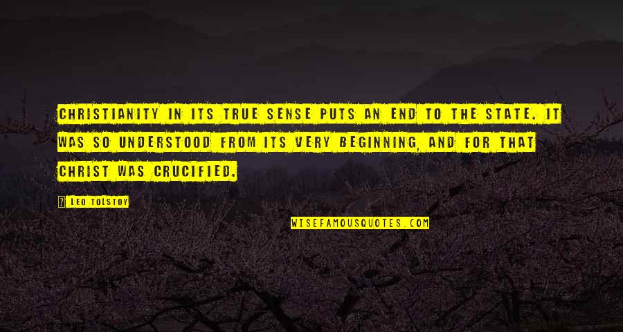 Under Populated Areas Quotes By Leo Tolstoy: Christianity in its true sense puts an end