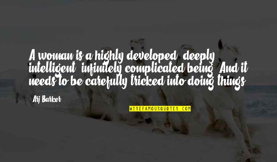 Under The Sea Funny Quotes By Arj Barker: A woman is a highly developed, deeply intelligent, Under The Sea Funny Quotes By Arj Barker: A woman is a highly developed, deeply intelligent,