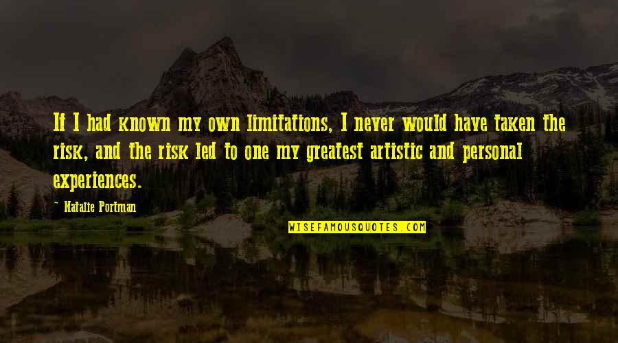Under The Tuscan Sun Marcello Quotes By Natalie Portman: If I had known my own limitations, I Under The Tuscan Sun Marcello Quotes By Natalie Portman: If I had known my own limitations, I