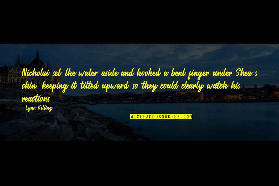 Under The Water Quotes By Lynn Kelling: Nicholai set the water aside and hooked a Under The Water Quotes By Lynn Kelling: Nicholai set the water aside and hooked a