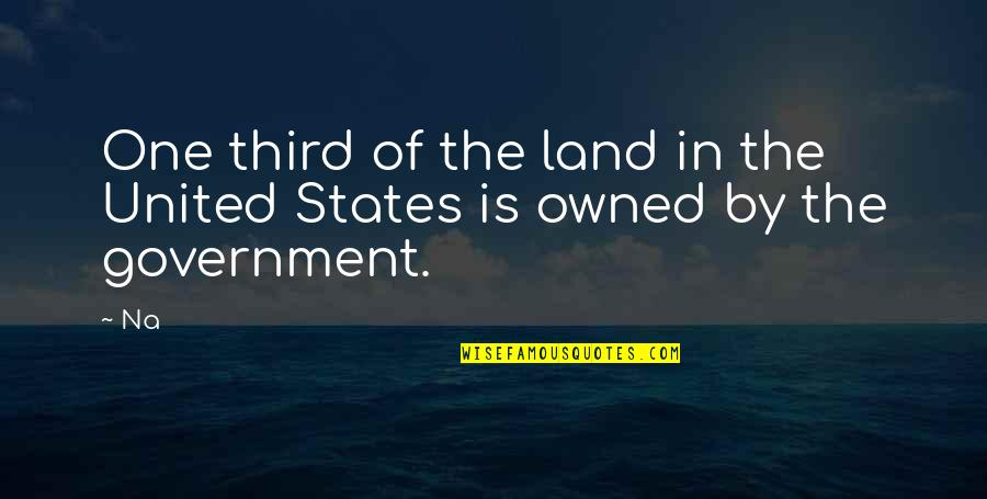 Undercards Quotes By Na: One third of the land in the United