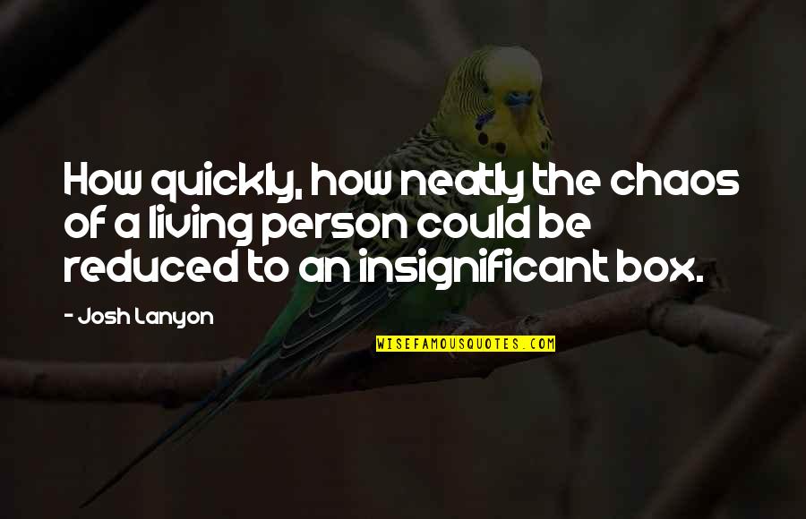 Underclassmen Dressing Quotes By Josh Lanyon: How quickly, how neatly the chaos of a Underclassmen Dressing Quotes By Josh Lanyon: How quickly, how neatly the chaos of a