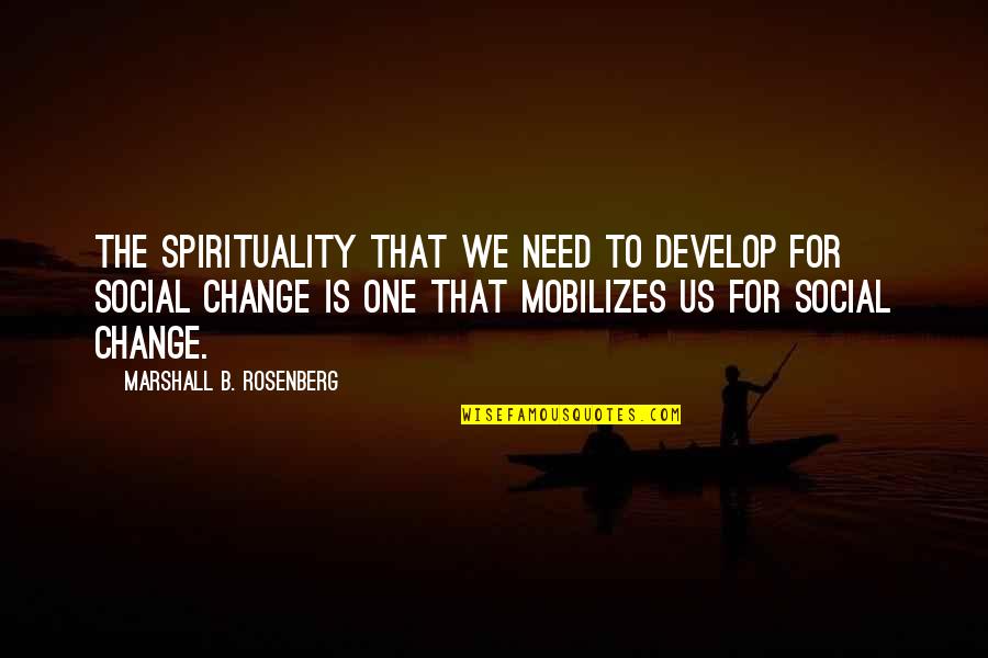 Undercoating Products Quotes By Marshall B. Rosenberg: The spirituality that we need to develop for Undercoating Products Quotes By Marshall B. Rosenberg: The spirituality that we need to develop for