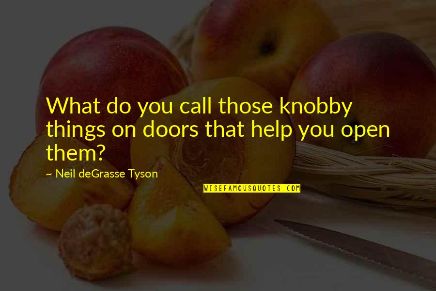 Undercooked Chicken Quotes By Neil DeGrasse Tyson: What do you call those knobby things on Undercooked Chicken Quotes By Neil DeGrasse Tyson: What do you call those knobby things on