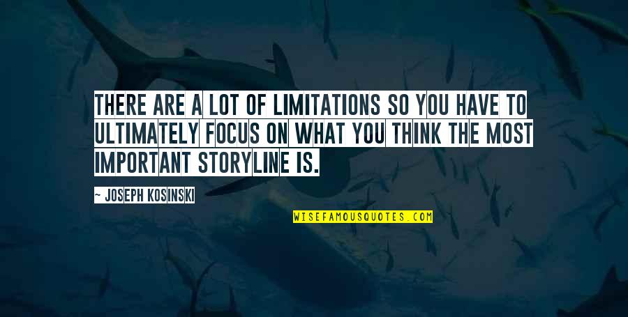 Undercover Intelligence Quotes By Joseph Kosinski: There are a lot of limitations so you Undercover Intelligence Quotes By Joseph Kosinski: There are a lot of limitations so you