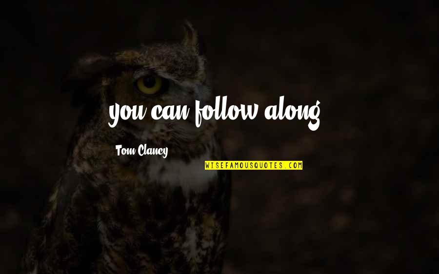 Undercurrent Quotes By Tom Clancy: you can follow along.