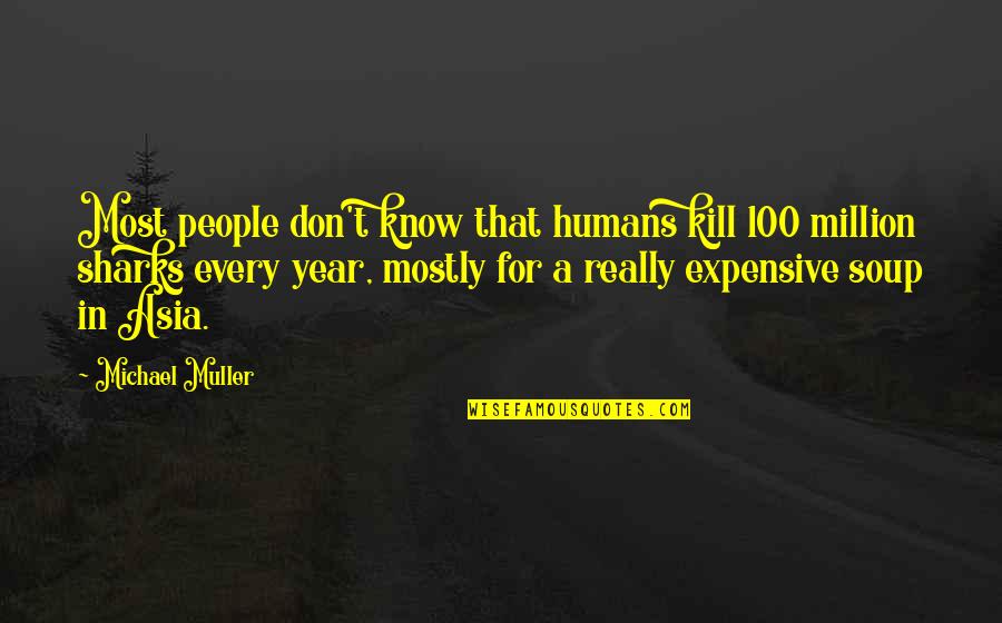 Undercuts On Black Quotes By Michael Muller: Most people don't know that humans kill 100