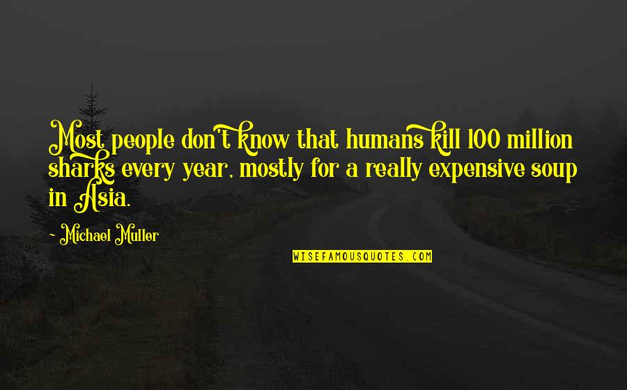 Undercuts On Black Quotes By Michael Muller: Most people don't know that humans kill 100 Undercuts On Black Quotes By Michael Muller: Most people don't know that humans kill 100