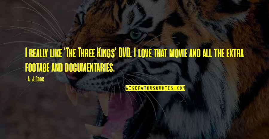 Underemployed Quotes By A. J. Cook: I really like 'The Three Kings' DVD. I