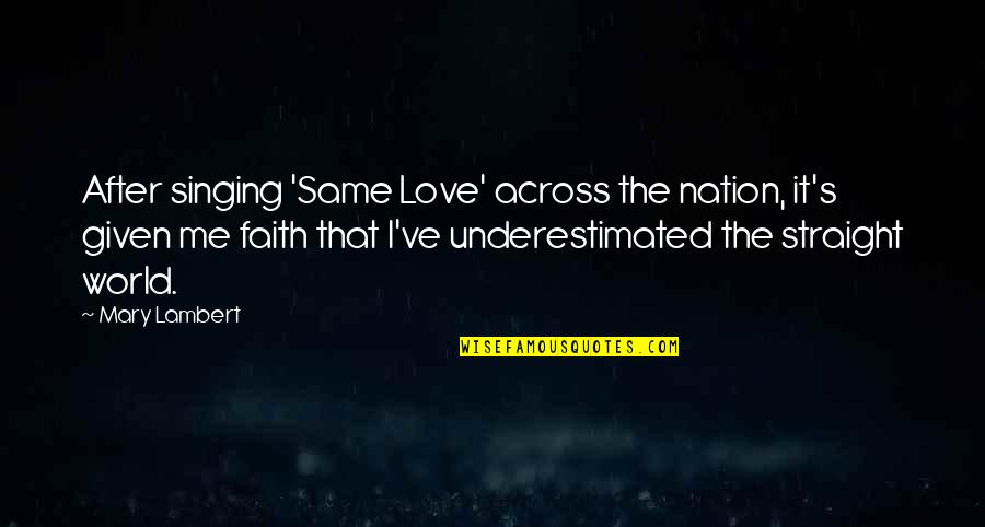 Underestimated Love Quotes By Mary Lambert: After singing 'Same Love' across the nation, it's