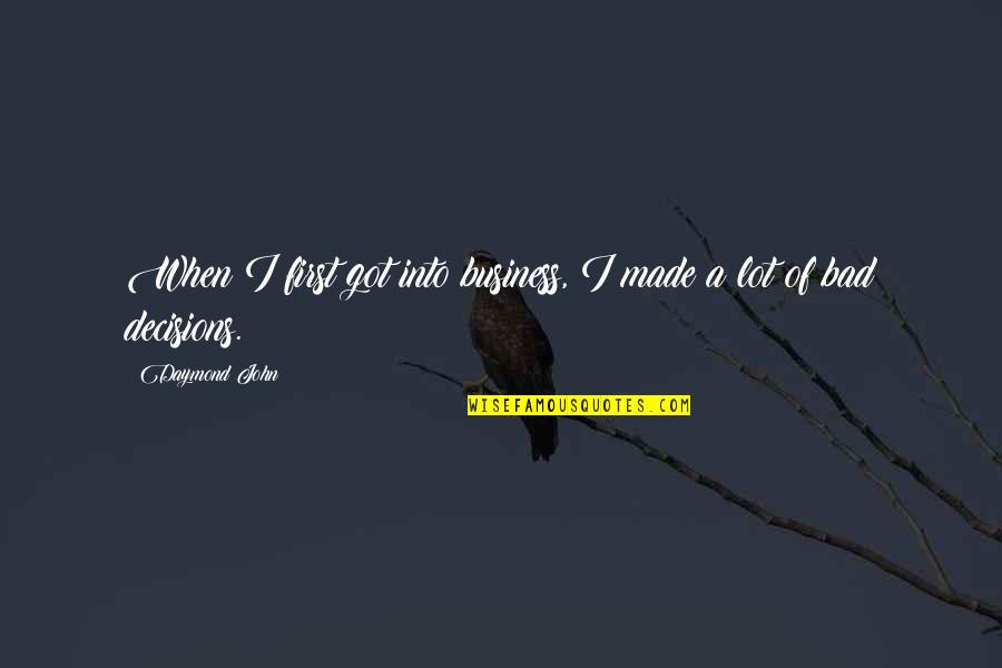 Underfeeding Kitten Quotes By Daymond John: When I first got into business, I made