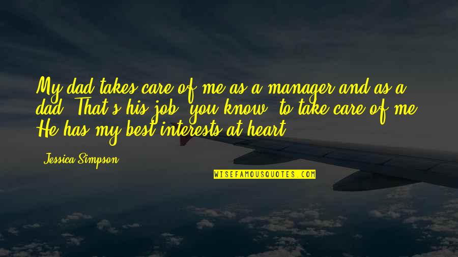 Underglow X Quotes By Jessica Simpson: My dad takes care of me as a