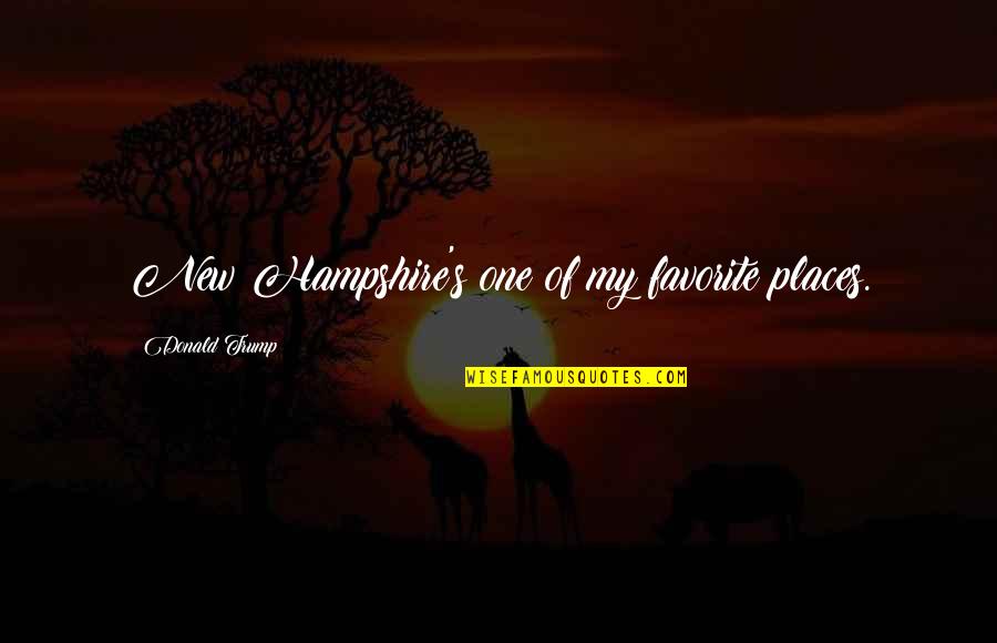 Underground And Above Ground Quotes By Donald Trump: New Hampshire's one of my favorite places. Underground And Above Ground Quotes By Donald Trump: New Hampshire's one of my favorite places.