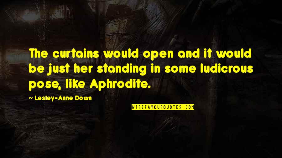 Underground Miner Quotes By Lesley-Anne Down: The curtains would open and it would be