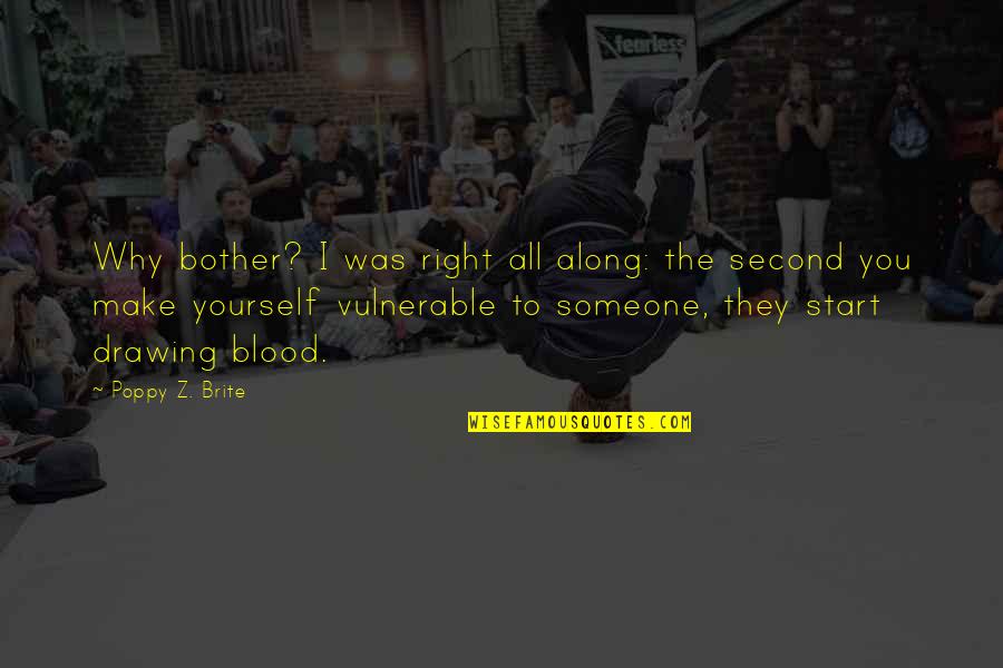 Underlanders Quotes By Poppy Z. Brite: Why bother? I was right all along: the Underlanders Quotes By Poppy Z. Brite: Why bother? I was right all along: the