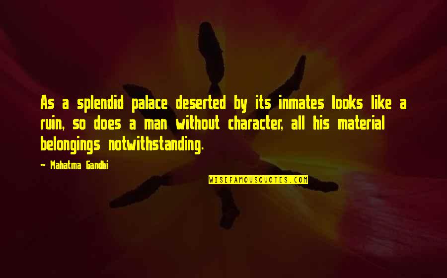 Underliers Quotes By Mahatma Gandhi: As a splendid palace deserted by its inmates