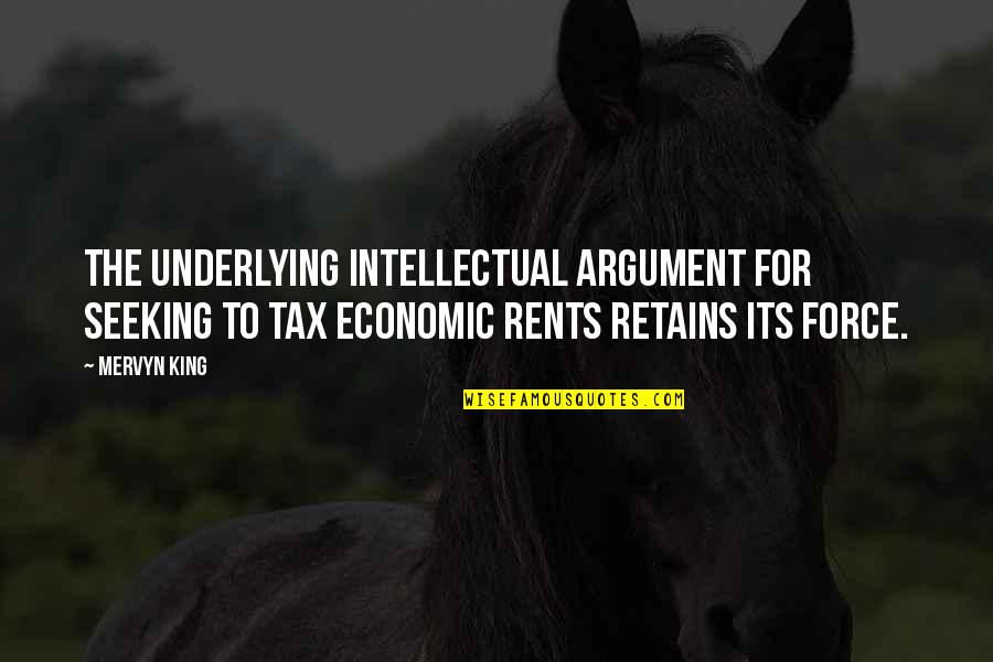 Underlying Quotes By Mervyn King: The underlying intellectual argument for seeking to tax