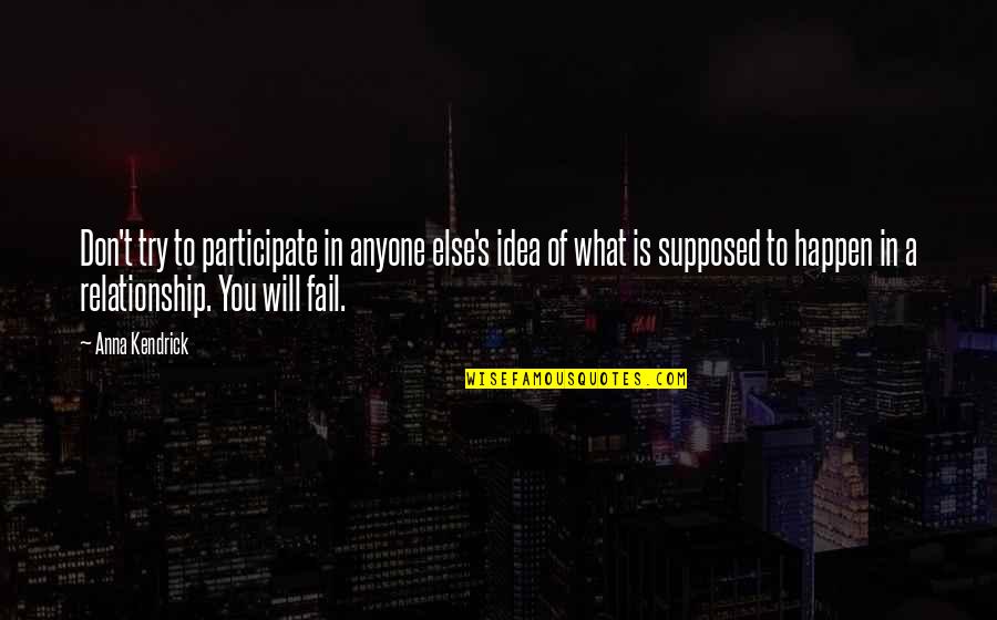 Undermines Crossword Quotes By Anna Kendrick: Don't try to participate in anyone else's idea