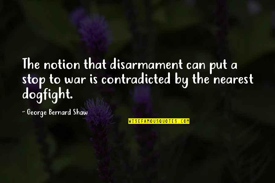 Underoos For Kids Quotes By George Bernard Shaw: The notion that disarmament can put a stop Underoos For Kids Quotes By George Bernard Shaw: The notion that disarmament can put a stop