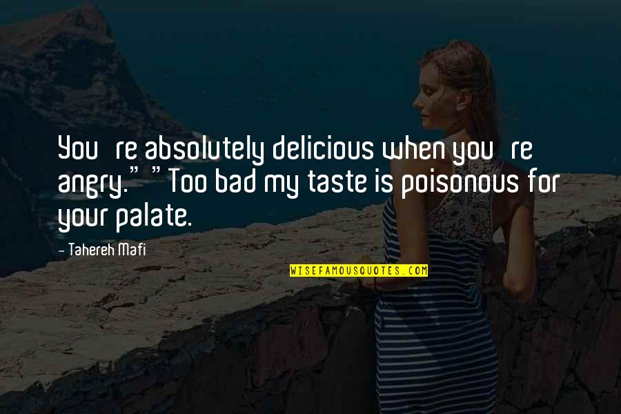 Underperformance Letter Quotes By Tahereh Mafi: You're absolutely delicious when you're angry." "Too bad Underperformance Letter Quotes By Tahereh Mafi: You're absolutely delicious when you're angry." "Too bad