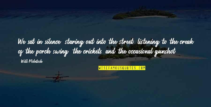 Underprepared Synonyms Quotes By Will McIntosh: We sat in silence, staring out into the Underprepared Synonyms Quotes By Will McIntosh: We sat in silence, staring out into the