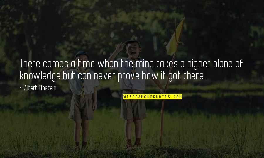 Underprivileged Children Quotes By Albert Einstein: There comes a time when the mind takes