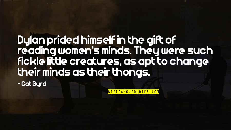 Underproductive Quotes By Cat Byrd: Dylan prided himself in the gift of reading Underproductive Quotes By Cat Byrd: Dylan prided himself in the gift of reading