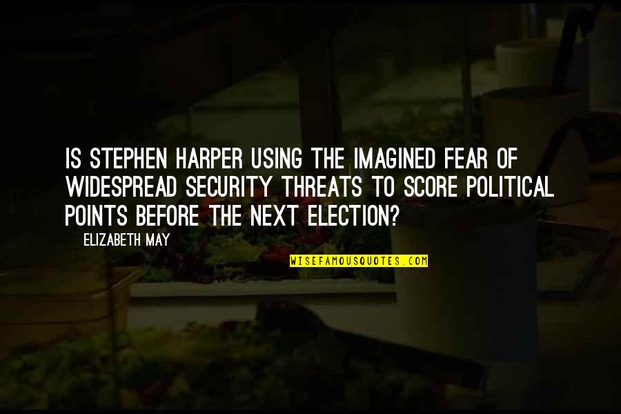 Underqualified Cover Quotes By Elizabeth May: Is Stephen Harper using the imagined fear of