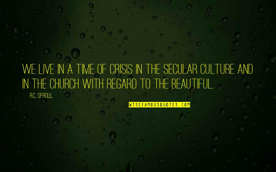 Underran Quotes By R.C. Sproul: We live in a time of crisis in Underran Quotes By R.C. Sproul: We live in a time of crisis in