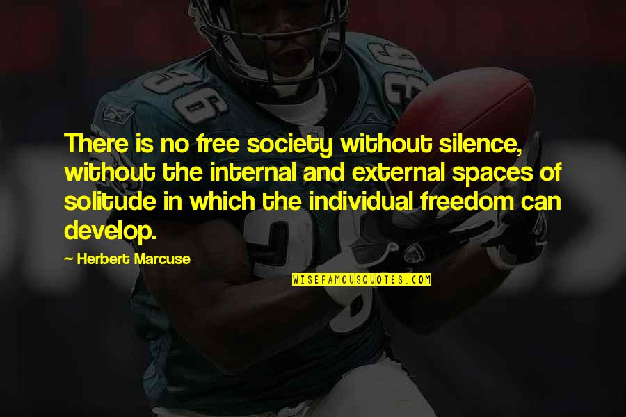 Underrated Characters Quotes By Herbert Marcuse: There is no free society without silence, without Underrated Characters Quotes By Herbert Marcuse: There is no free society without silence, without