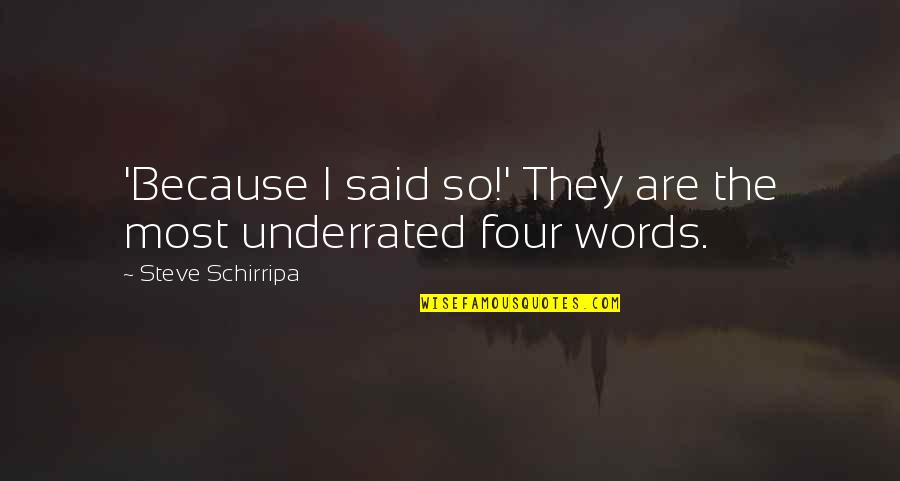 Underrated Quotes By Steve Schirripa: 'Because I said so!' They are the most