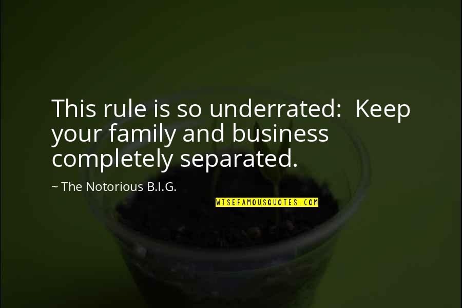 Underrated Quotes By The Notorious B.I.G.: This rule is so underrated: Keep your family