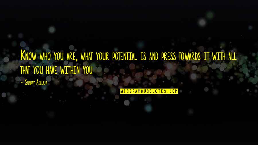 Underreacting Synonym Quotes By Sunday Adelaja: Know who you are, what your potential is Underreacting Synonym Quotes By Sunday Adelaja: Know who you are, what your potential is