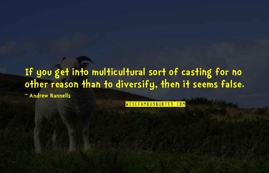 Underself Quotes By Andrew Rannells: If you get into multicultural sort of casting