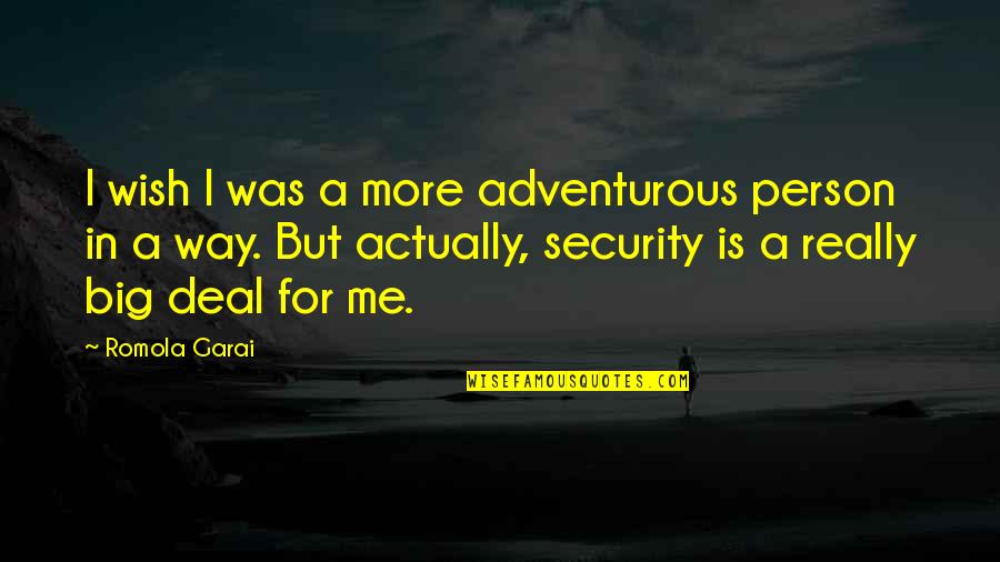 Undershaw Hindhead Quotes By Romola Garai: I wish I was a more adventurous person Undershaw Hindhead Quotes By Romola Garai: I wish I was a more adventurous person