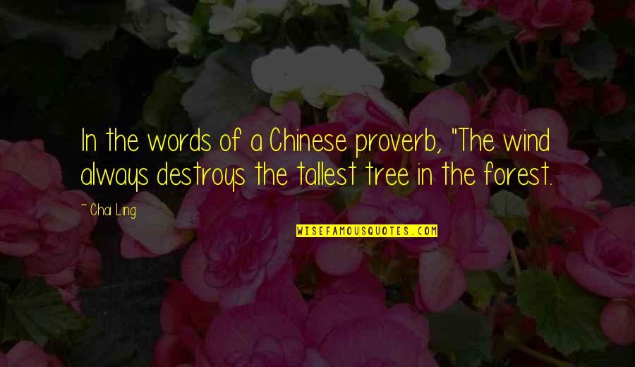 Underskirts Quotes By Chai Ling: In the words of a Chinese proverb, "The