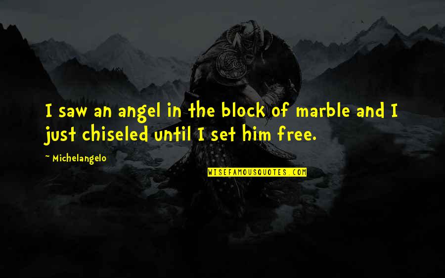 Understand And Using English Grammar Quotes By Michelangelo: I saw an angel in the block of