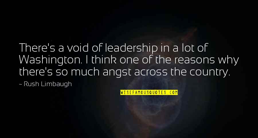 Understandin Quotes By Rush Limbaugh: There's a void of leadership in a lot Understandin Quotes By Rush Limbaugh: There's a void of leadership in a lot