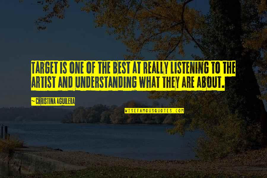 Understanding And Listening Quotes By Christina Aguilera: Target is one of the best at really