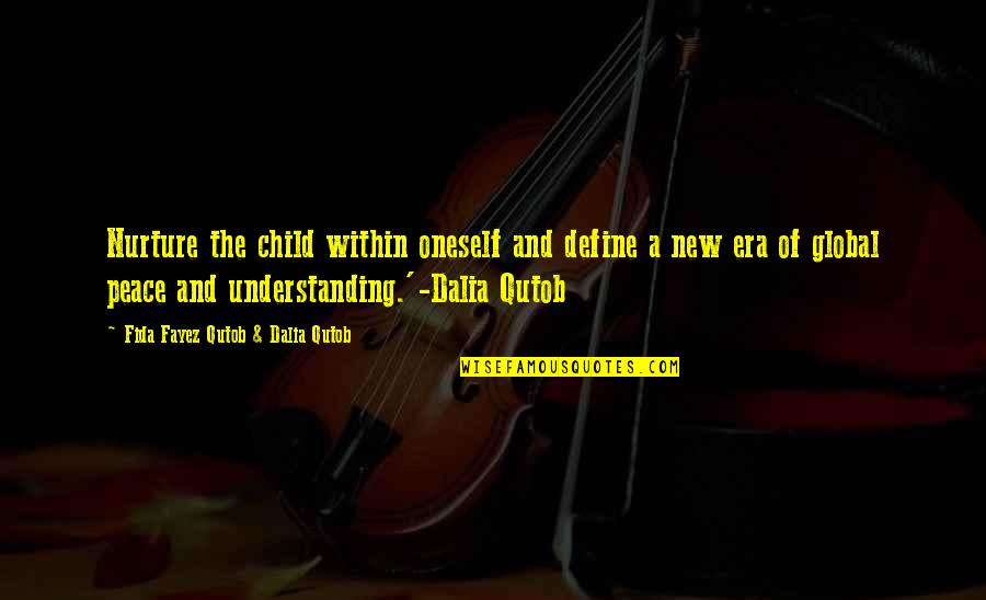 Understanding And Peace Quotes By Fida Fayez Qutob & Dalia Qutob: Nurture the child within oneself and define a