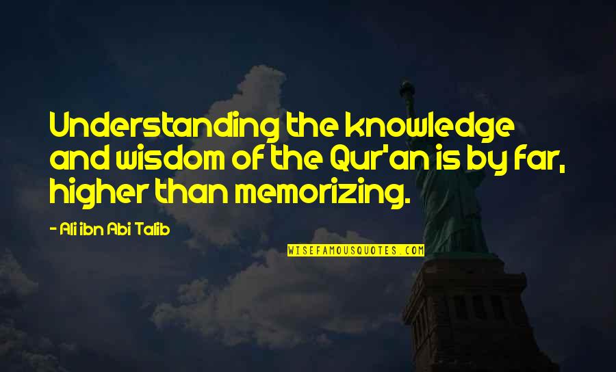 Understanding And Wisdom Quotes By Ali Ibn Abi Talib: Understanding the knowledge and wisdom of the Qur'an