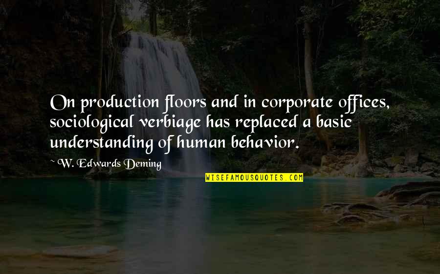 Understanding Behavior Quotes By W. Edwards Deming: On production floors and in corporate offices, sociological Understanding Behavior Quotes By W. Edwards Deming: On production floors and in corporate offices, sociological